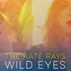 The Kate Rays - Wild Eyes - EP